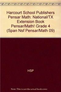 Harcourt School Publishers Pensar Math: National/TX Extension Book Pensar/Math! Grade 4