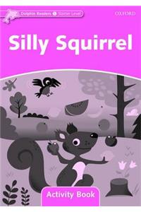 Dolphin Readers Starter Level: Silly Squirrel Activity Book