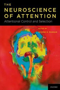 The Neuroscience of Attention: The Neuroscience of Attention