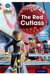 Project X Alien Adventures: Grey Book Band, Oxford Level 13: The Red Cutlass
