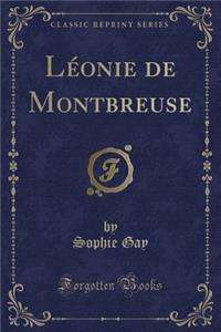 LÃ©onie de Montbreuse (Classic Reprint)