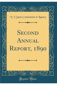Second Annual Report, 1890 (Classic Reprint)