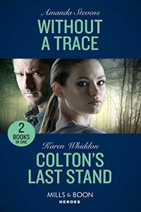 Without A Trace / Colton's Last Stand