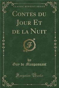 Contes Du Jour Et de la Nuit (Classic Reprint)