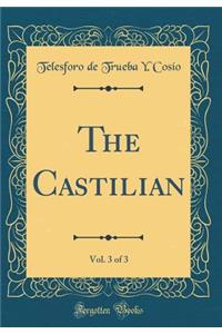 The Castilian, Vol. 3 of 3 (Classic Reprint)