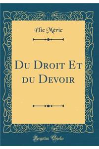 Du Droit Et Du Devoir (Classic Reprint)