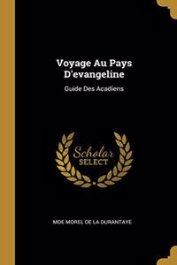 Voyage Au Pays D'evangeline