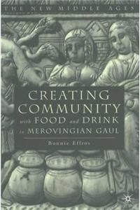 Creating Community with Food and Drink in Merovingian Gaul