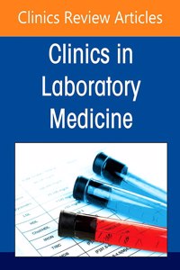 Molecular Oncology Diagnostics, an Issue of the Clinics in Laboratory Medicine