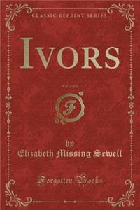 Ivors, Vol. 2 of 2 (Classic Reprint)