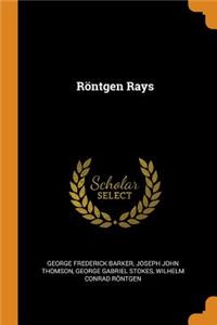Röntgen Rays