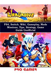 Wargroove, Ps4, Switch, Wiki, Gameplay, Mods, Missions, Tips, Strategy, Game Guide Unofficial