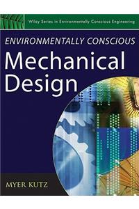 Environmentally Conscious Mechanical Design