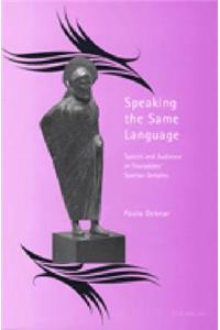 Speaking the Same Language: Speech and Audience in Thucydides' Spartan Debates