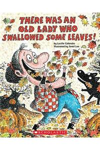 There Was an Old Lady Who Swallowed Some Leaves!