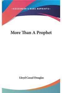 More Than A Prophet