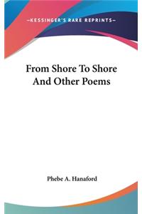 From Shore To Shore And Other Poems