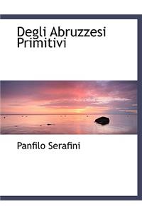 Degli Abruzzesi Primitivi