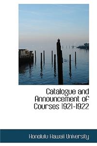 Catalogue and Announcement of Courses 1921-1922