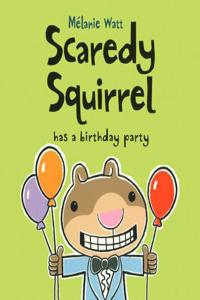 Scaredy Squirrel Has a Birthday Party