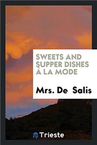 Sweets and Supper Dishes ï¿½ la Mode