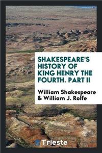 Shakespeare's History of King Henry the Fourth. Part II