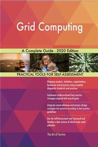 Grid Computing A Complete Guide - 2020 Edition
