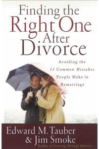 Finding the Right One After Divorce: Avoiding the 13 Common Mistakes People Make in Remarriage