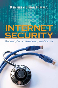 Internet Security: Hacking, Counterhacking, and Society