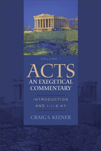 Acts: An Exegetical Commentary