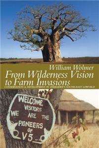 From Wilderness Vision to Farm Invasions