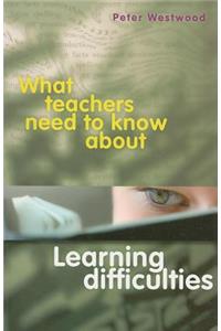 What Teachers Need to Know About Learning Difficulties