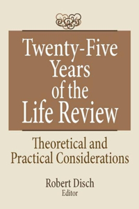 Twenty-Five Years of the Life Review