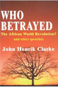 Who Betrayed the African World Revolution?