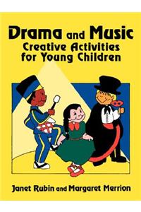 Drama and Music: Creative Activities for Young Children