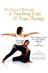 Science & Philosophy of Teaching Yoga & Yoga Therapy