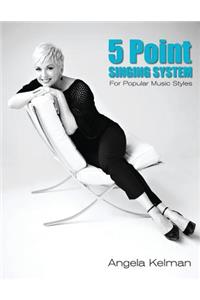 5 Point Singing System