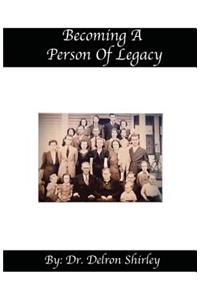 Becoming a Person of Legacy