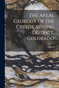 Areal Geology of the Creede Mining District, Colorado