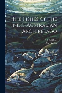 Fishes of the Indo-Australian Archipelago