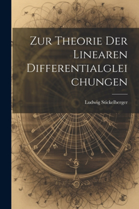 Zur Theorie Der Linearen Differentialgleichungen