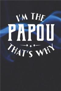 I'm The Papou That's Why