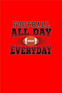 Football All Day Everyday