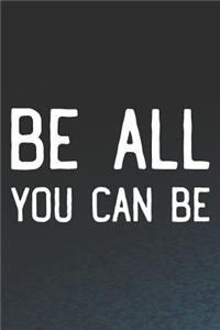 Be All You Can Be