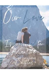 Our Love is Destined for Adventure, Bucket List Journal for Couples