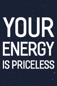 Your Energy Is Priceless