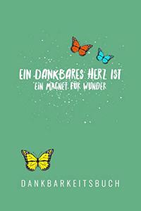 Ein Dankbares Herz Ist Ein Magnet Für Wunder