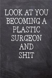 Look At You Becoming A Plastic Surgeon And Shit
