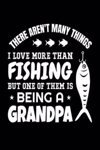 There Aren't Many Things I Love More Than Fishing But One Of Them Is Being A Grandpa