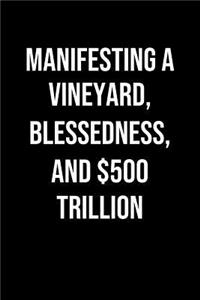 Manifesting A Vineyard Blessedness And 500 Trillion